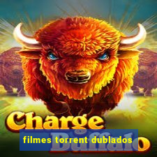 filmes torrent dublados